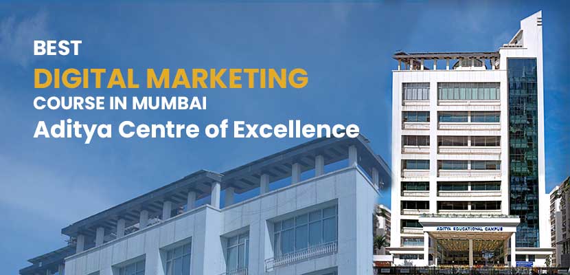 Best Digital Marketing Course in Mumbai (Aditya Centre of Excellence)