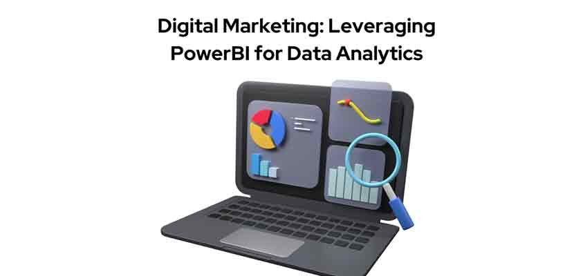 Digital Marketing Leveraging Power BI for Data Analytics