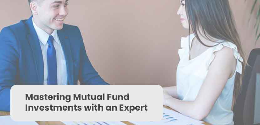 Mastering Mutual Fund Investments with an Expert