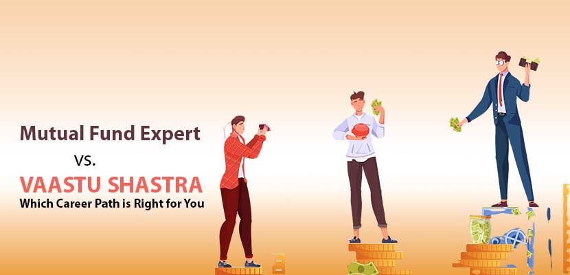 Mutual Fund Expert vs Vaastu Shastra  Which Career Path is Right for You