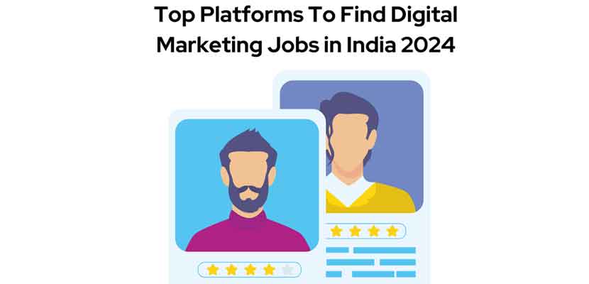 Top Platforms To Find Digital Marketing Jobs in India 2024