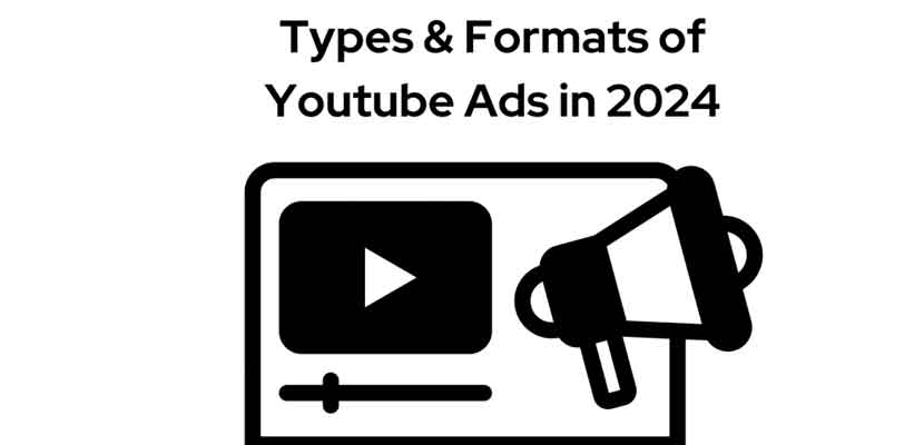 Types & Formats of Youtube Ads in 2024
